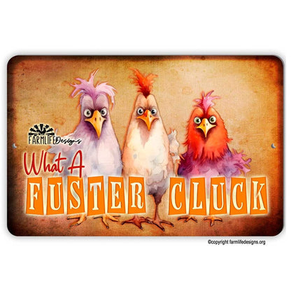 Funny Chicken Sign - Fuster Cluck, Three Colorful Chickens 12"x8" aluminum