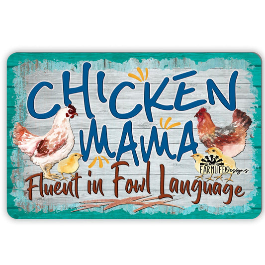 Chicken Mama Sign - Fluent in Fowl Language | hens chickens | 12x8 aluminum