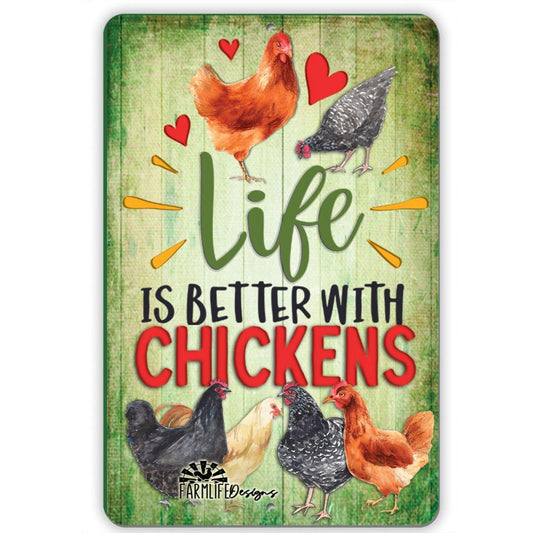 Chicken Coop Sign - Life is Better with Chickens - hens, roosters 8x12 aluminum