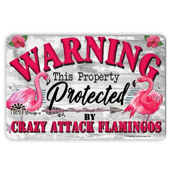 Attack Flamingos Sign, Warning Property Protected by Crazy Attack Flamingo