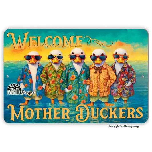 Welcome Mother Duckers! Funny ducks in sunglasses, shirts, 8x12 handmade sign