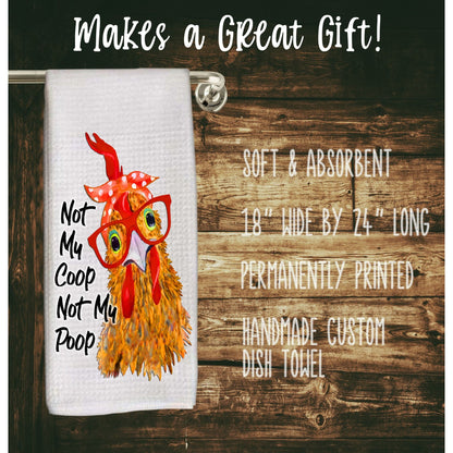 Chicken Dish Towel, Not My Coop Not My Poop tea towel rooster