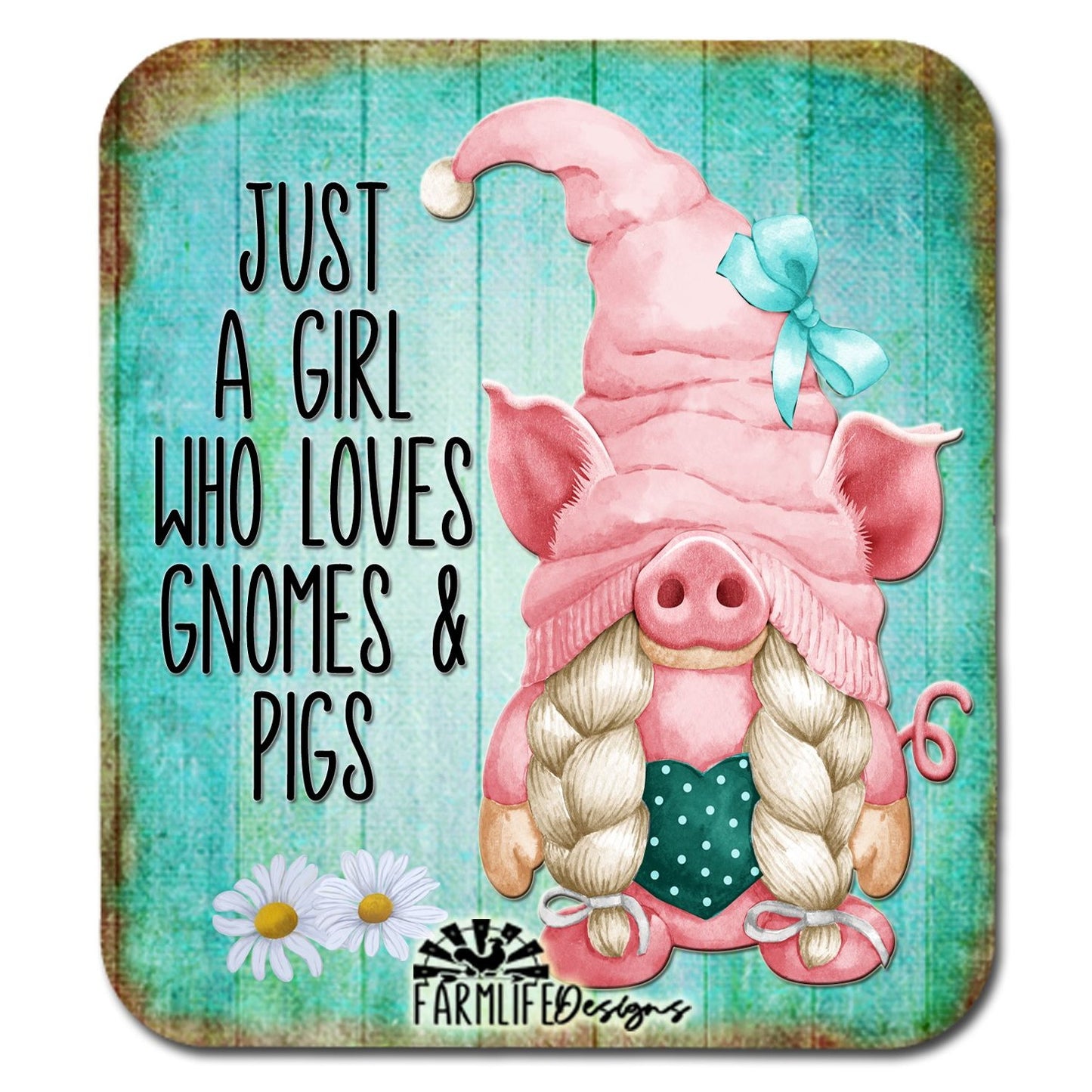 Pig Gnome | Just a Girl Who Loves Gnomes and Pigs  - teal  | 4"x4.5" aluminum magnet | gnomies