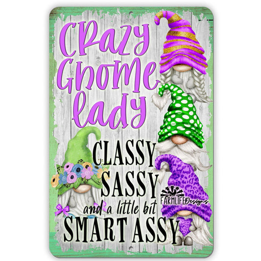 Crazy Gnome Lady Sign classy, sassy.... with gnomes and gnomies 8x12 aluminum