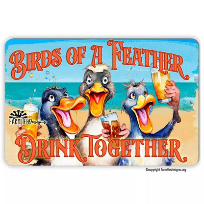 Duck Sign, Birds of a Feather Drink Together