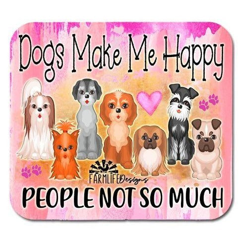 Dog Magnet - Dogs Make Me Happy People Not So Much - Aluminum 4"x4.5"