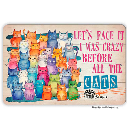 Funny Cat Sign - Crazy Before all the Cats 12"x8"