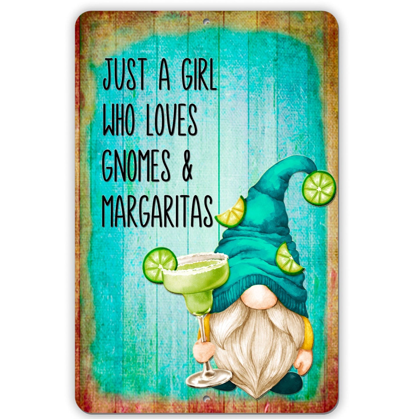 Margarita Gnome | Just a Girl Who Loves Gnomes and Margaritas  - teal  | 8x12 sign | gnomies