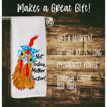 Chicken Dish Towel - Not Today Mother Clucker, Rooster