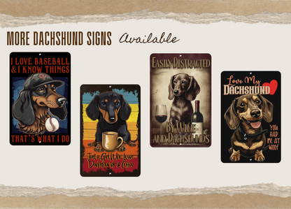 Dachshund Sign, Easily Distracted by Wine and Dachshunds, 8x12 metal