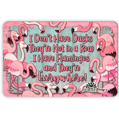 Flamingos Sign - I Have Flamingos Everywhere - aluminum sign 12"x8"