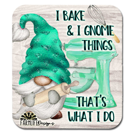 Gnome Magnet - I Bake & I Gnome Things.  That's What I Do - Teal Turquoise 4" wide