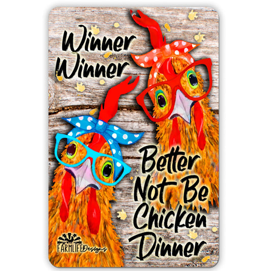 Funny Chicken Sign - Winner Better Not Be Chicken Dinner - Sign - 8"x12" Aluminum handmade