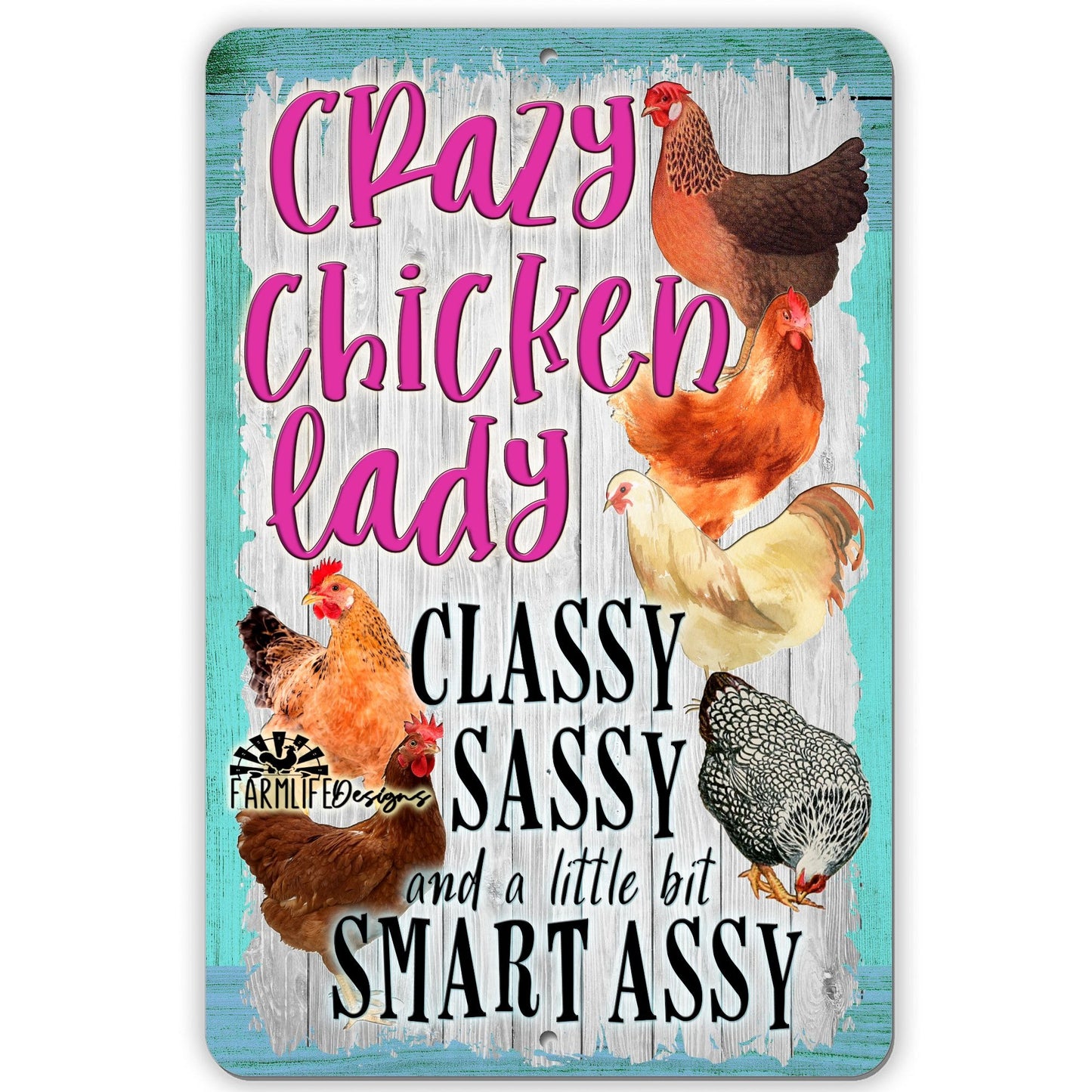 Crazy Chicken Lady Sign - 8x12 Aluminum - Classy, Sassy, Smart Assy - in Blue