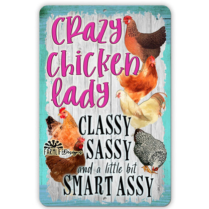 Crazy Chicken Lady Sign - 8x12 Aluminum - Classy, Sassy, Smart Assy - in Blue