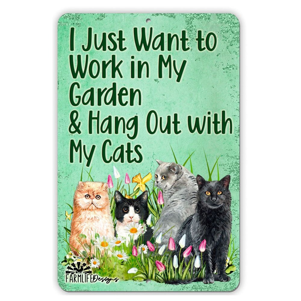 Cat Garden Sign, I Just Want to Work in My Garden and Hang Out with My Cats, 8x12, cat lover sign