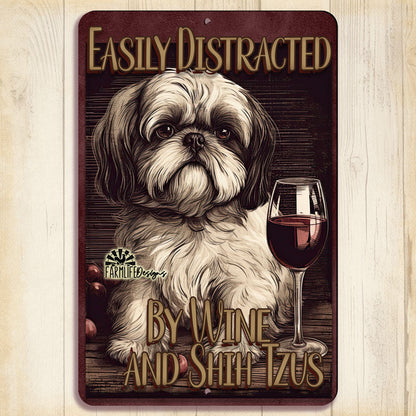 Shih Tzu Sign, Easily Distracted by Wine and Shih Tzus, 8x12 metal