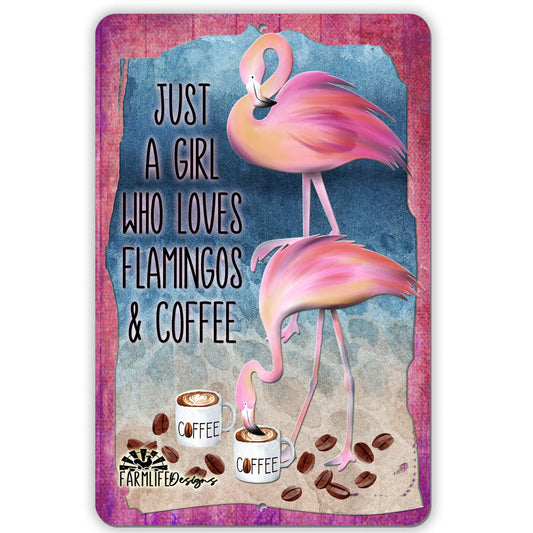 Coffee Flamingo Sign | Just a Girl Who Loves Flamingos and Coffee | 8"x12" aluminum sign | pink flamingo decor