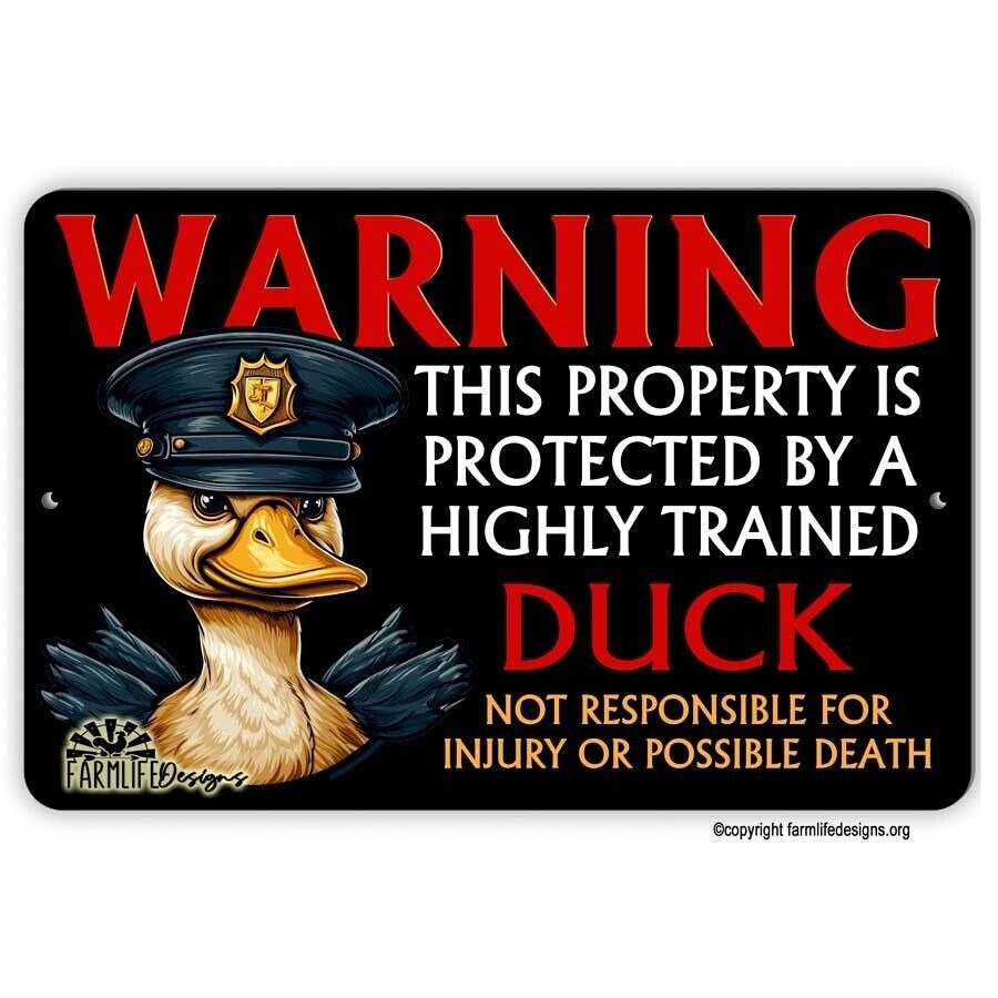 Property Protected by Highly Trained DUCK warning security guard sign 12"x8"