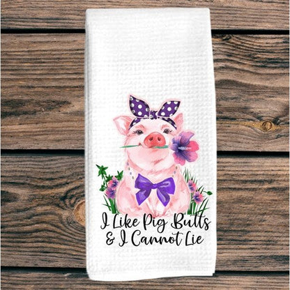 I Like Pig Butts I Cannot Life Dish Towel, tea, pig, barbecue, waffle weave