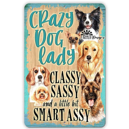 Crazy Dog Lady - Classy, Sassy... 8x12 funny dog lover sign