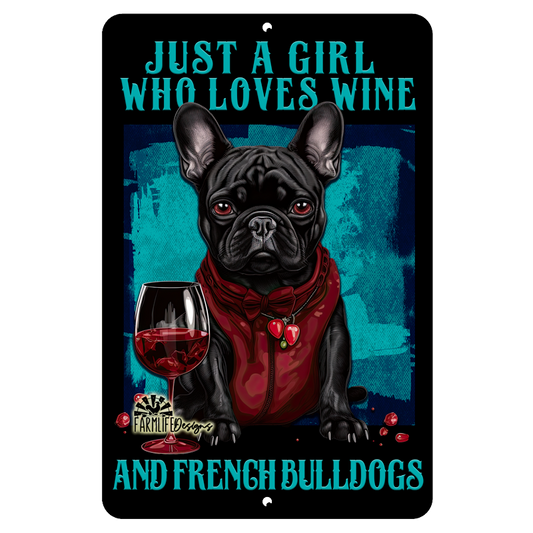 French Bulldog Sign, Just a Girl Who Loves Wine and French Bull dogs