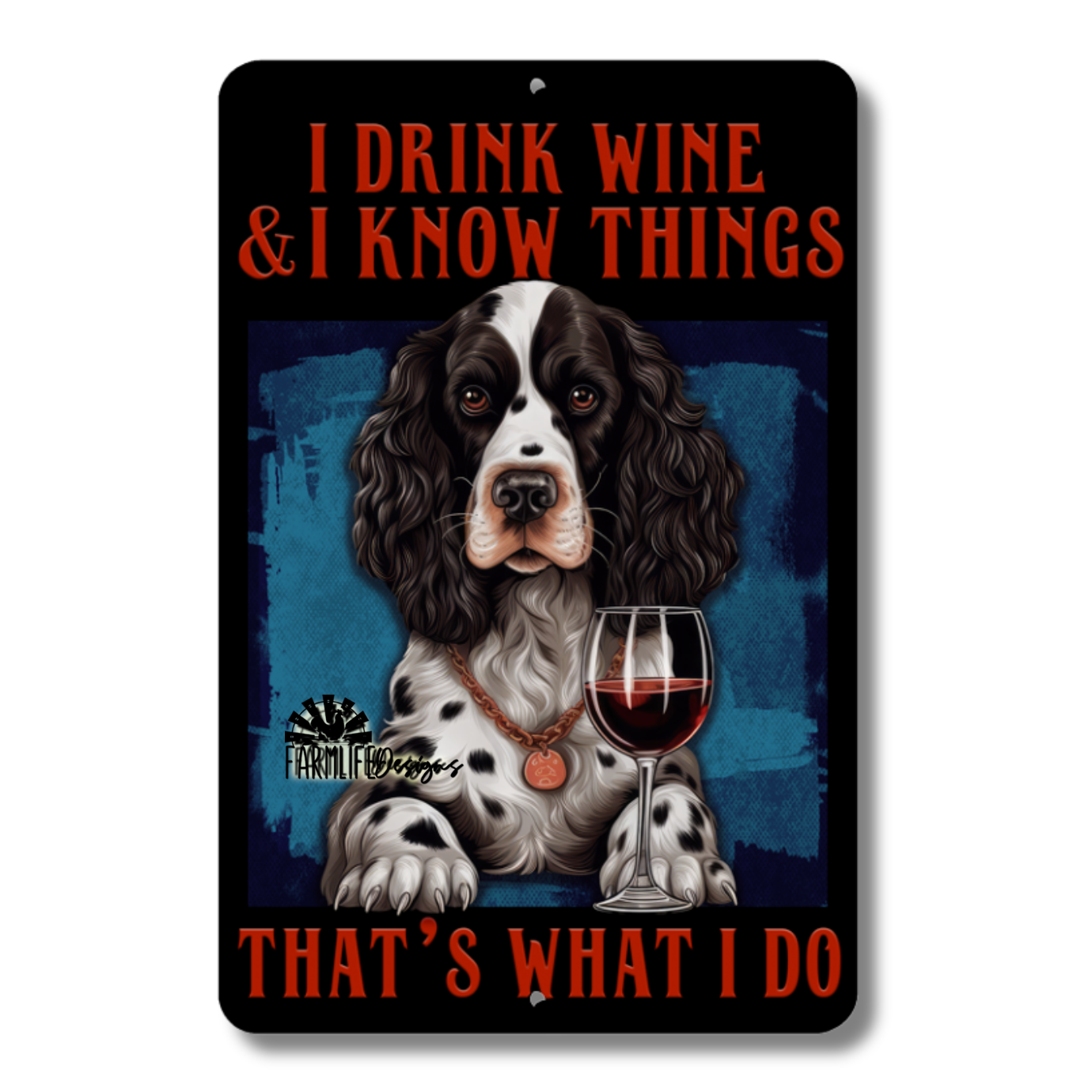 Springer Spaniel Sign, I Drink Wine and I Know Things