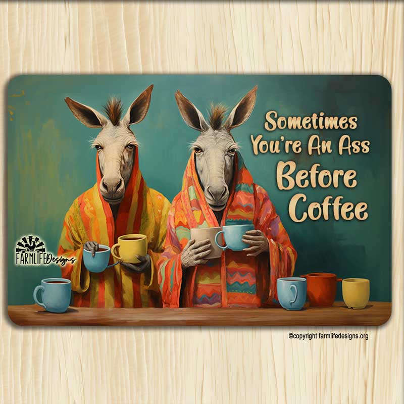 Funny Donkey Coffee Bar Sign, Sometimes You're An Ass Before Coffee