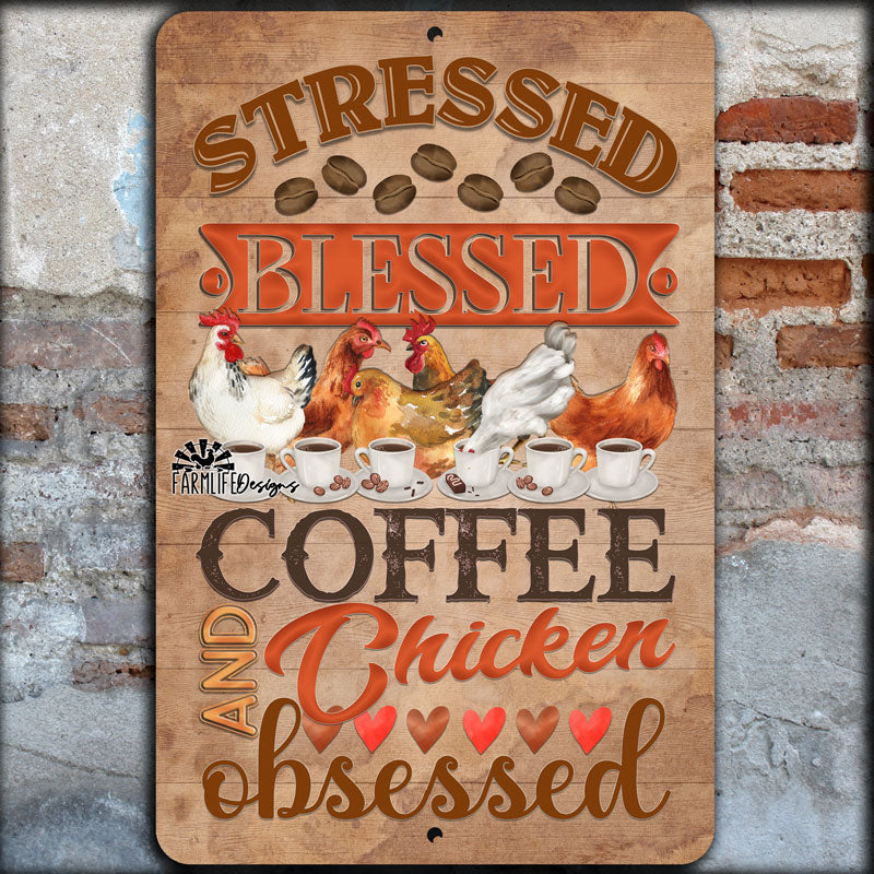 Stressed, Blessed, Coffee and Chicken Obsessed Coffee Bar Sign