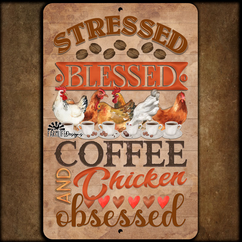 Stressed, Blessed, Coffee and Chicken Obsessed Coffee Bar Sign