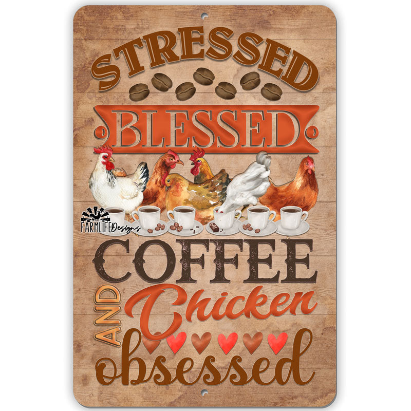 Stressed, Blessed, Coffee and Chicken Obsessed Coffee Bar Sign