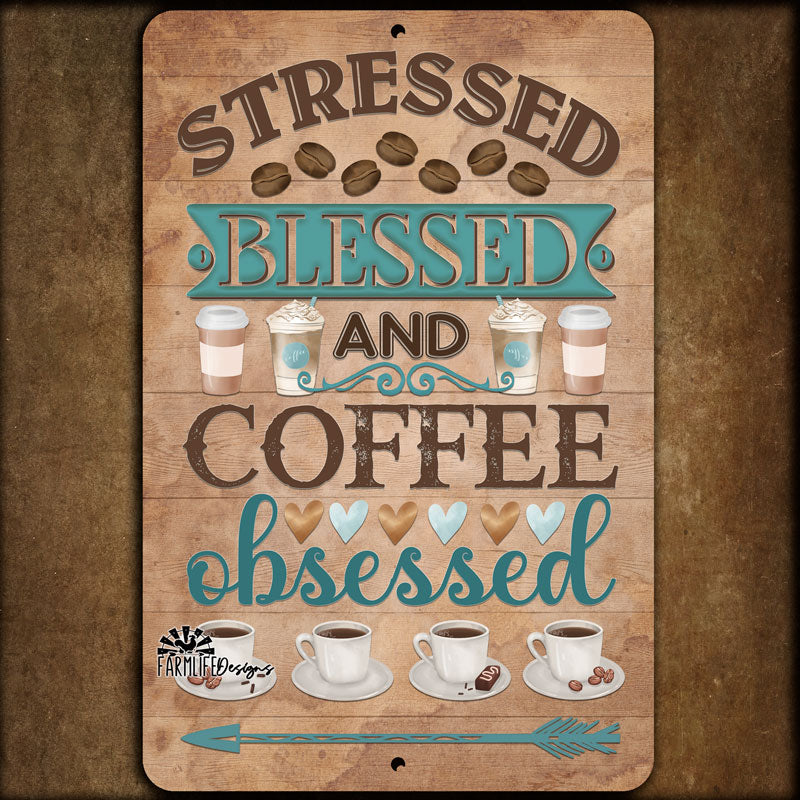 Stressed, Blessed and Coffee Obsessed Coffee Bar Sign