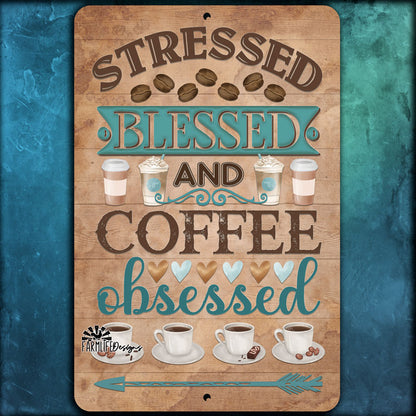 Stressed, Blessed and Coffee Obsessed Coffee Bar Sign