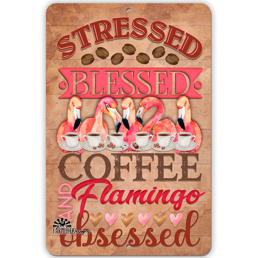 Stressed, Blessed, Coffee and Flamingo Obsessed Coffee Bar Sign