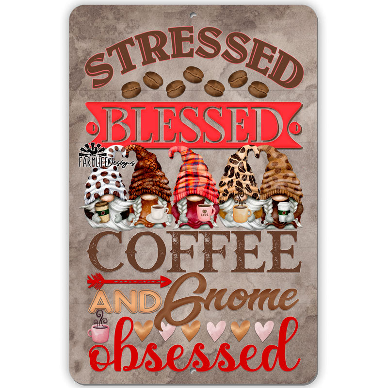 Stressed, Blessed, Coffee and Gnome Obsessed Coffee Bar Sign