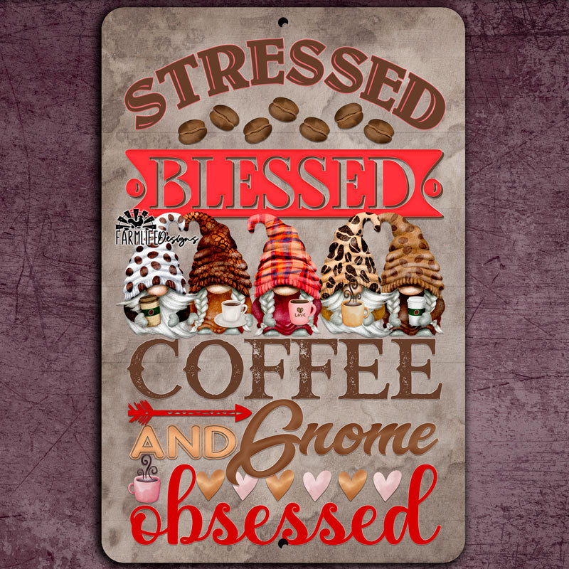 Stressed, Blessed, Coffee and Gnome Obsessed Coffee Bar Sign