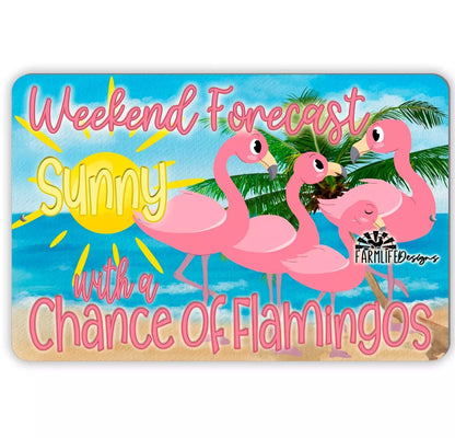 Weekend Forecast, Sunny with a Chance of Flamingos sign