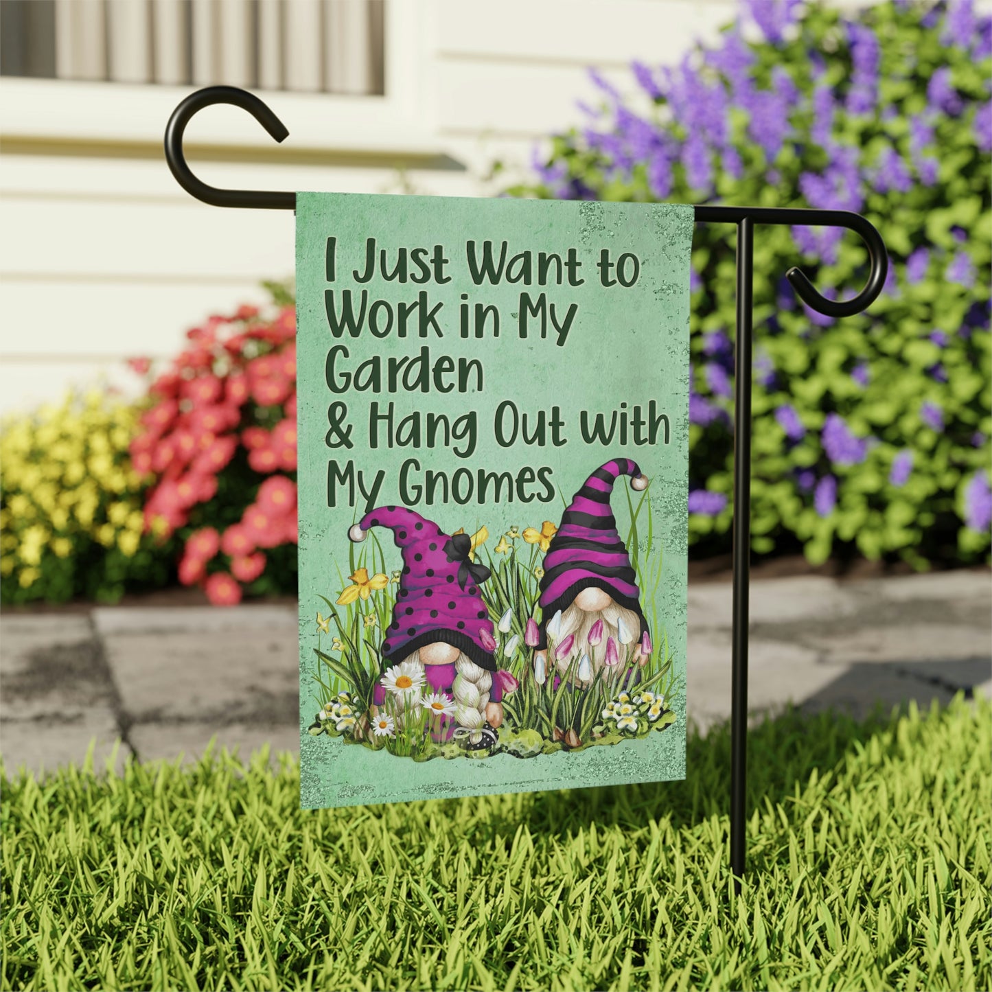 Gnome Garden Flag, I Just Want to Work in My Garden and Hang Out with My Gnomes