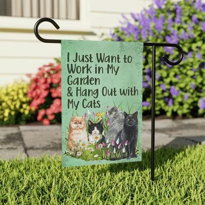 Cat Garden Flag, I Just Want to Work in My Garden and Hang Out with My Cats