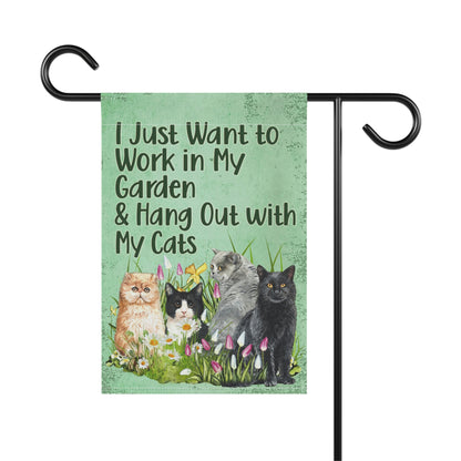 Cat Garden Flag, I Just Want to Work in My Garden and Hang Out with My Cats