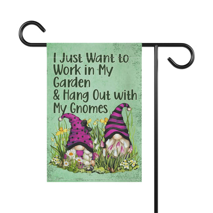 Gnome Garden Flag, I Just Want to Work in My Garden and Hang Out with My Gnomes