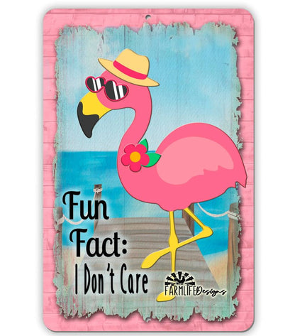 Funny Flamingo Sign - Fun Fact: I Don't Care 8x12