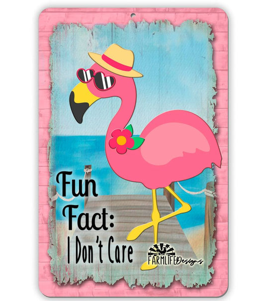 Funny Flamingo Sign - Fun Fact: I Don't Care 8x12